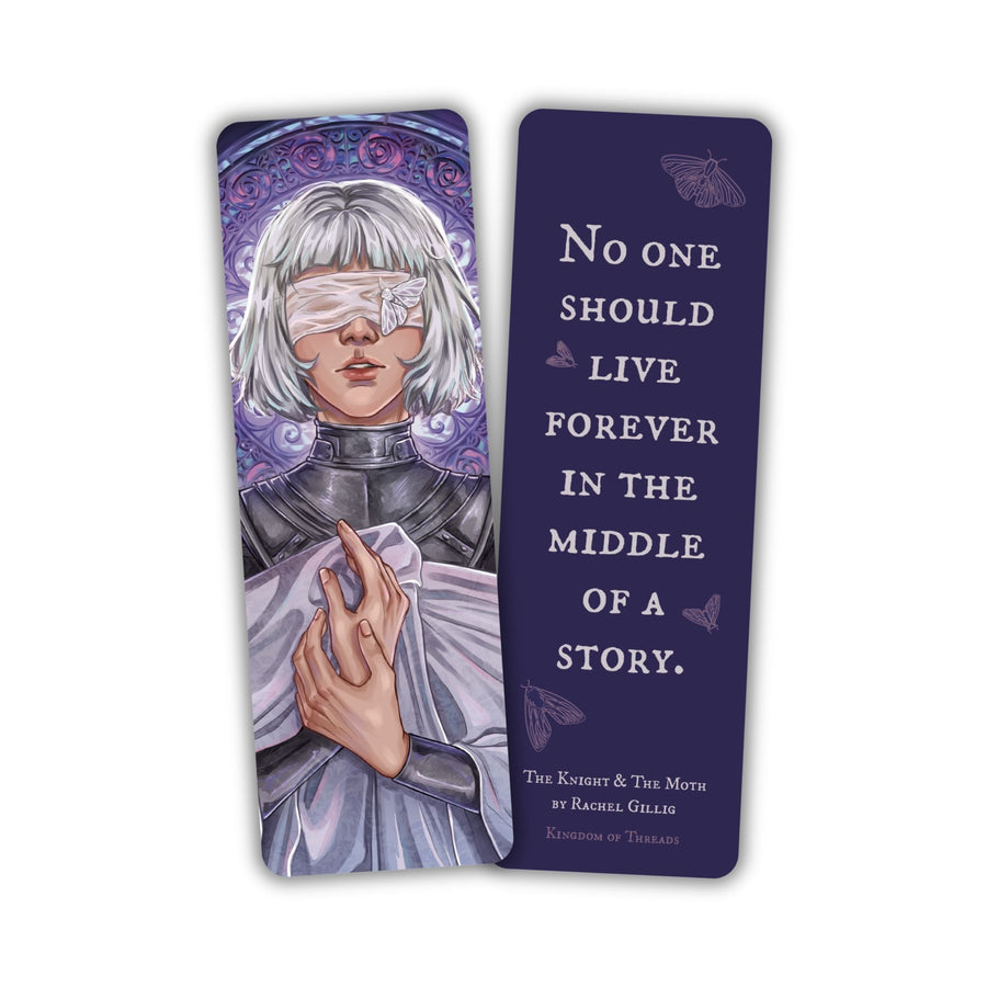 Double-sided purple bookmark. One side has Sybil from Knight and the Moth in her armor and shroud. The quote ‘No one should live forever in the middle of a story’ on the other.