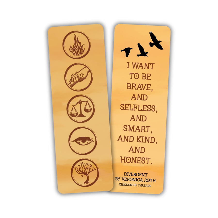 Double-sided gold bookmark. One side has the five faction symbols from Divergent. The quote ‘I want to be brave and selfless and smart and kind and honest’ on the other.
