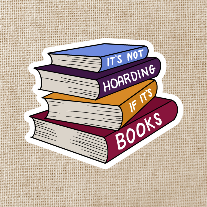 Not Hoarding If It's Books Sticker