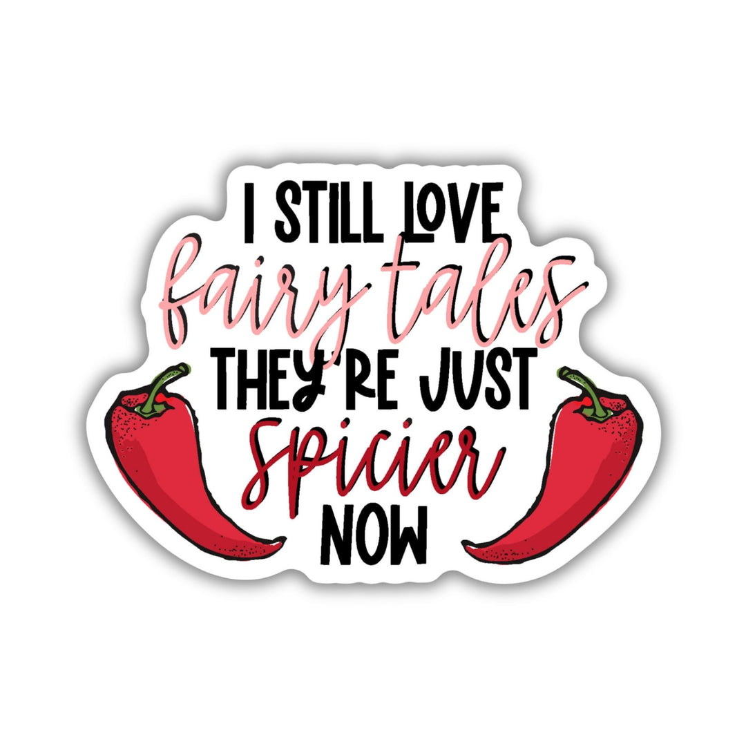 I Still Love Fairy Tales Sticker
