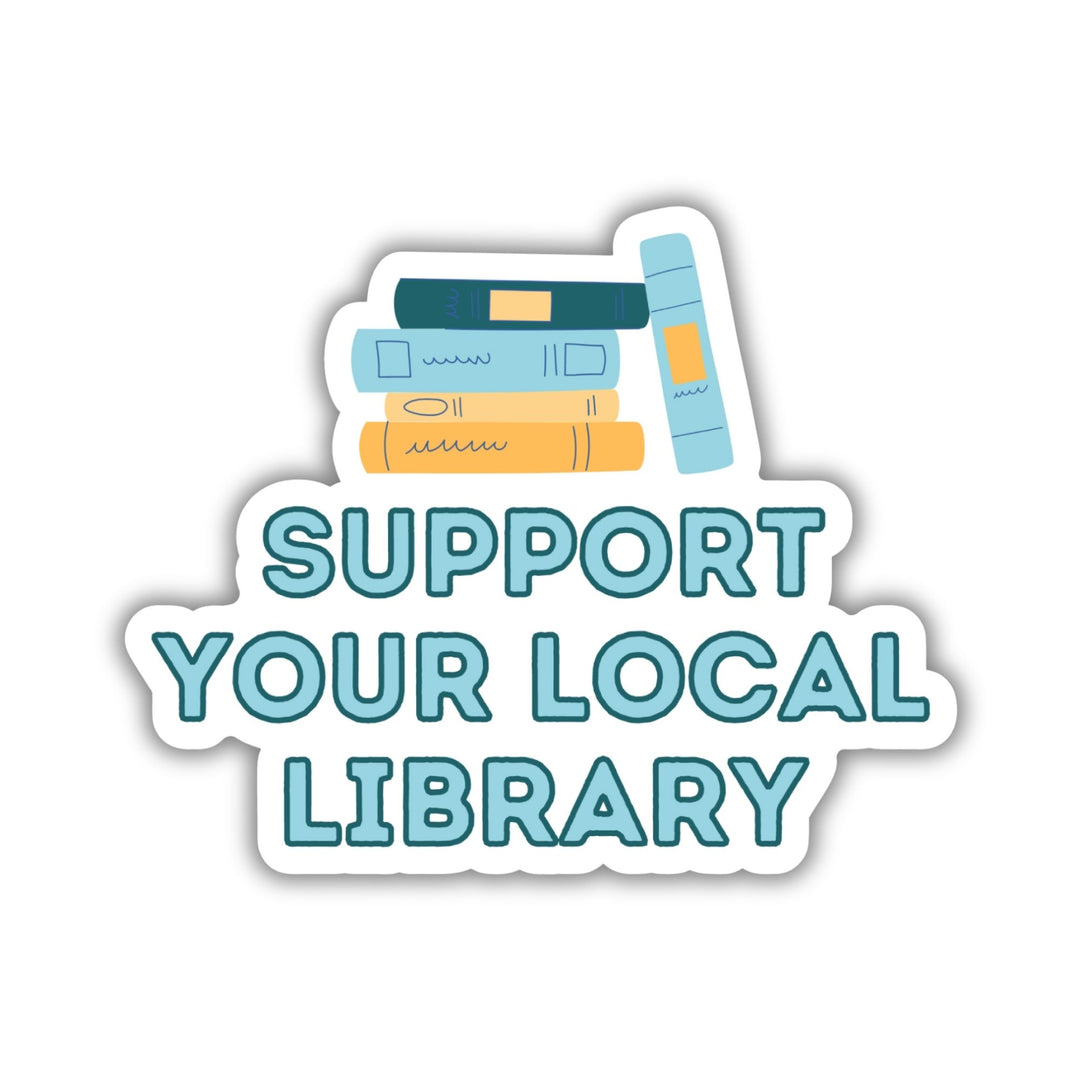 Support Your Local Library Sticker