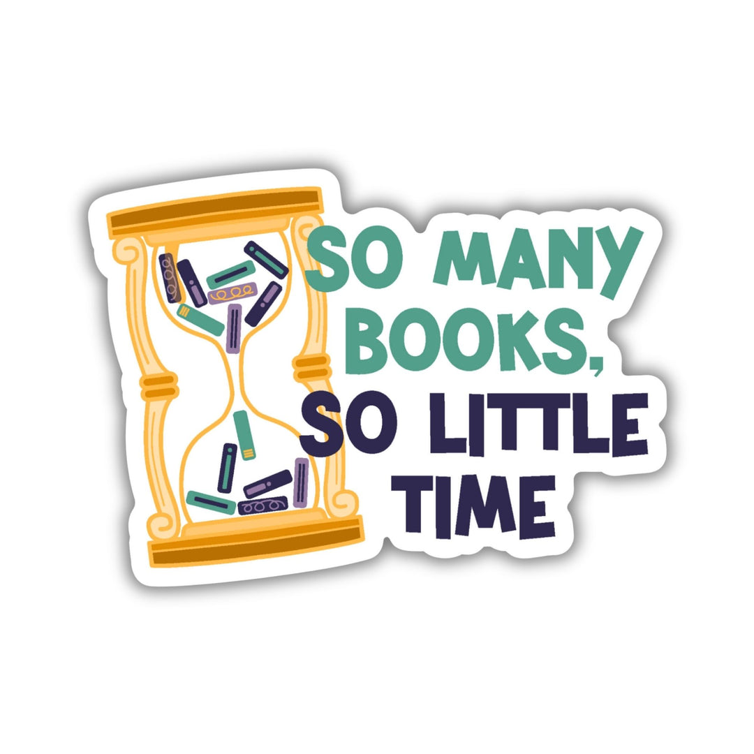 So Many Books So Little Time Sticker