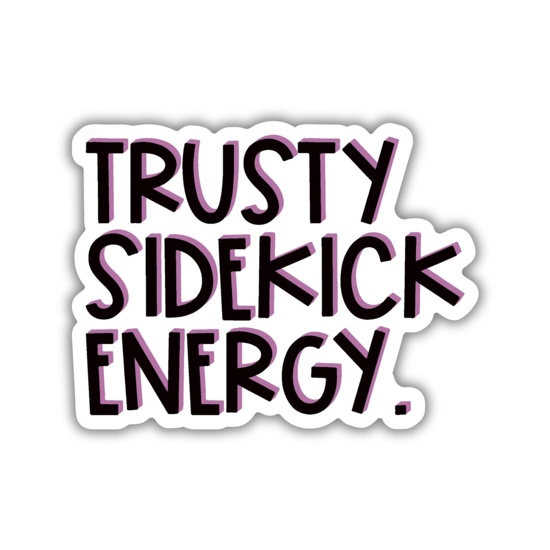 Trusty Sidekick Energy Sticker