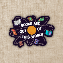 Load image into Gallery viewer, Books Are Out Of This World Sticker
