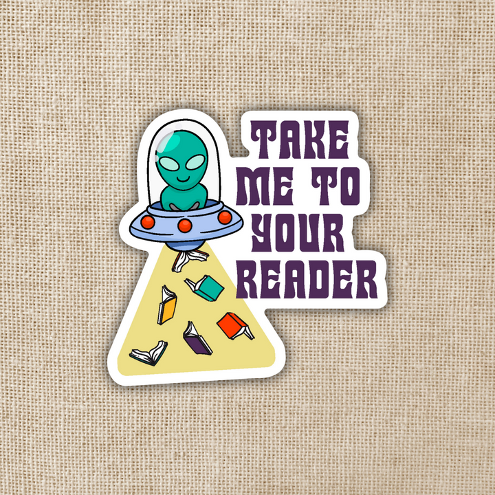 Take Me to Your Reader Sticker