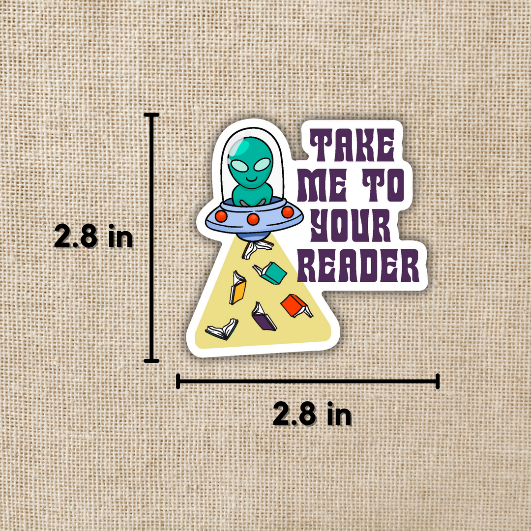Take Me to Your Reader Sticker
