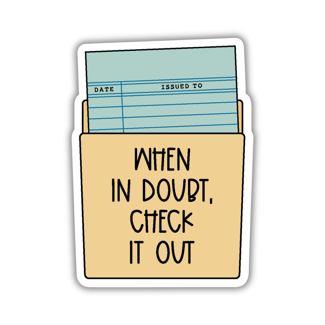 When In Doubt Check It Out Sticker