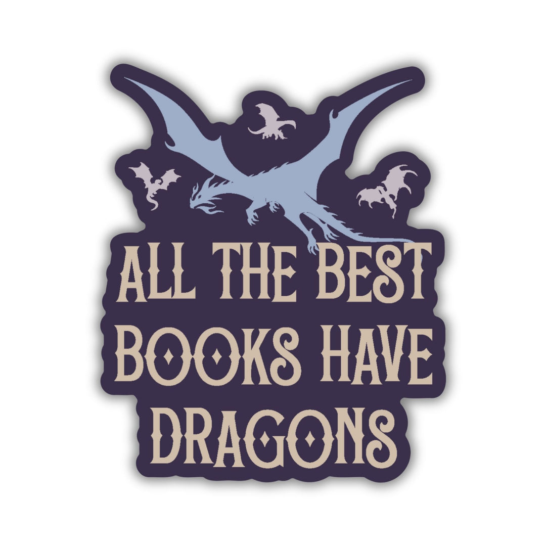 All The Best Books Have Dragons Sticker