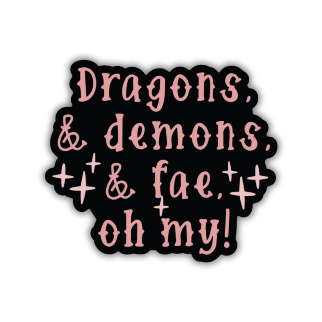 Dragons & Demons & Fae, Oh My! Sticker