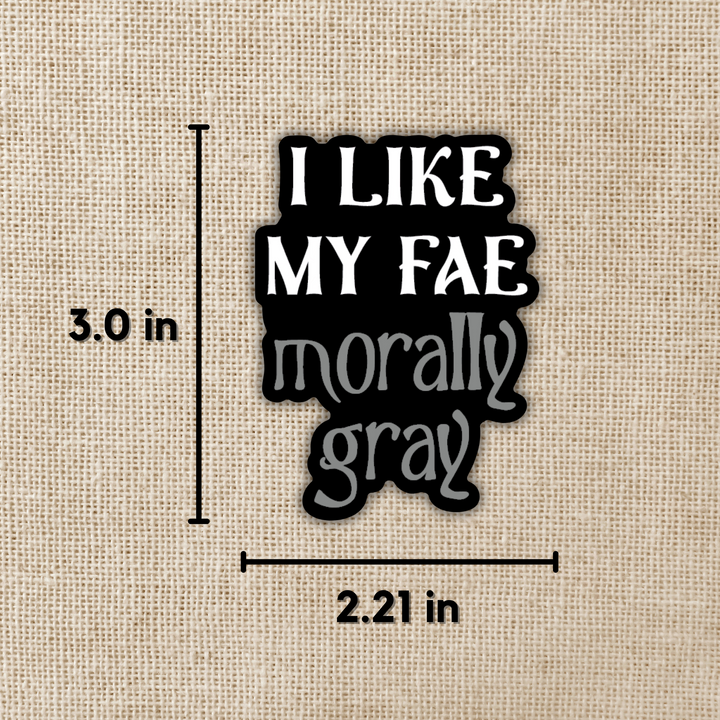 I Like My Fae Morally Gray Sticker