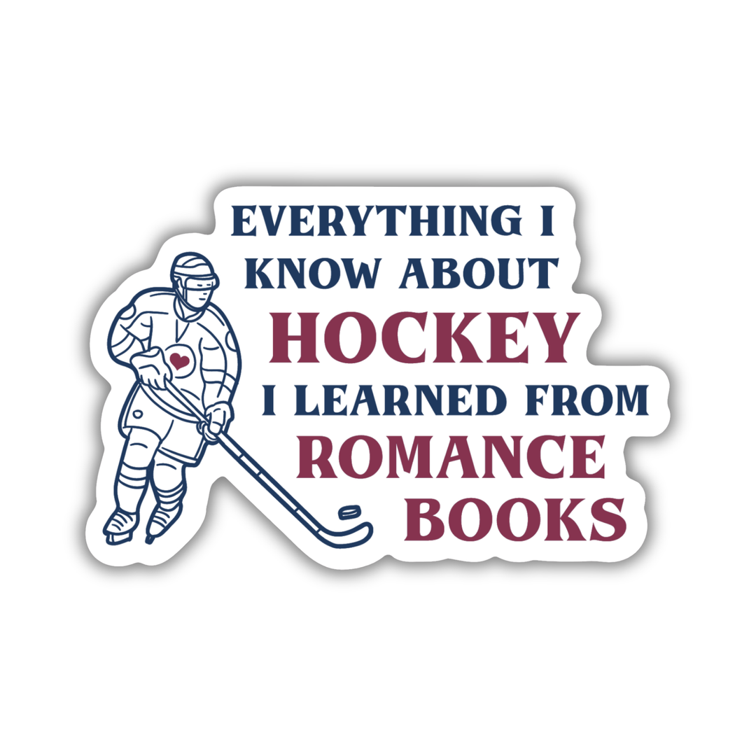 Everything I Know About Hockey... Sticker