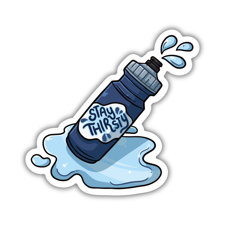 Stay Thirsty Sticker
