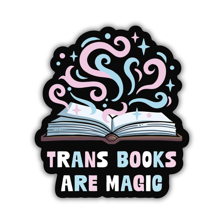 Trans Books Are Magic Sticker
