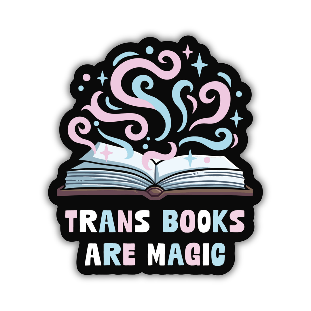 Trans Books Are Magic Sticker