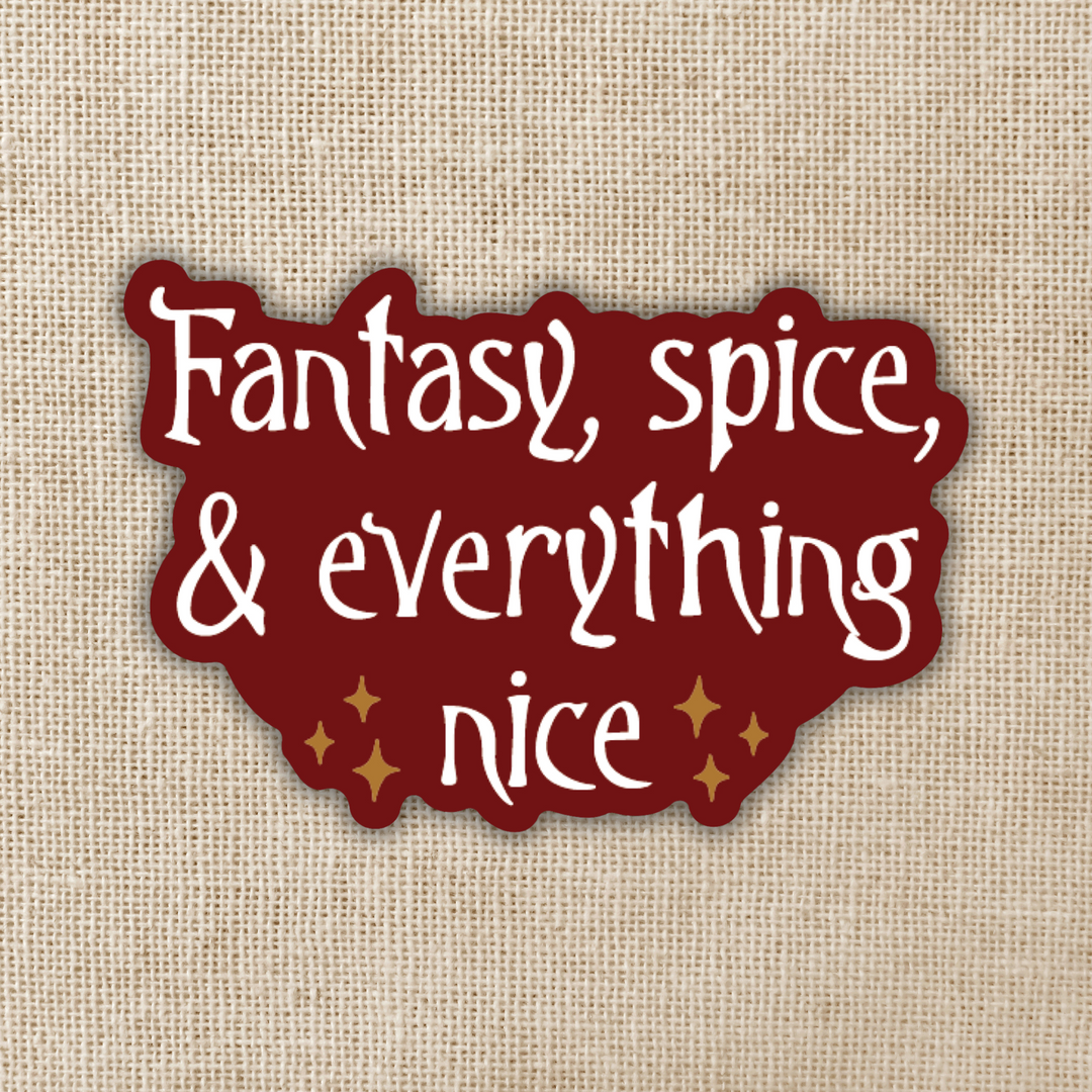 Fantasy, Spice & Everything Nice Sticker