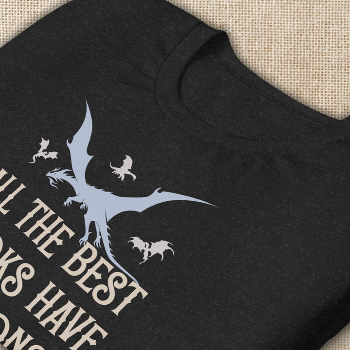 All The Best Books Have Dragons T-Shirt