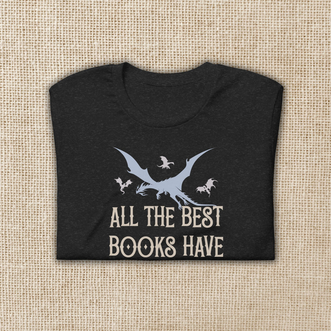 All The Best Books Have Dragons T-Shirt