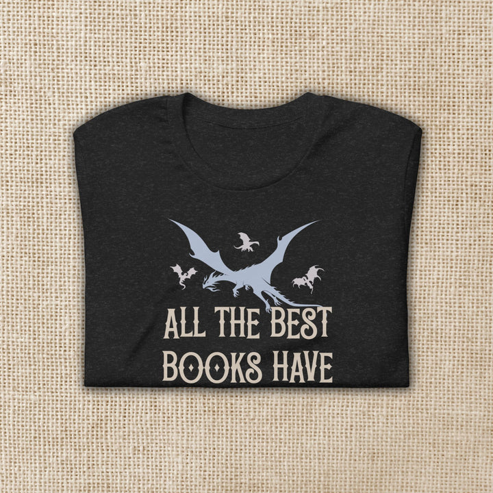 All The Best Books Have Dragons T-Shirt