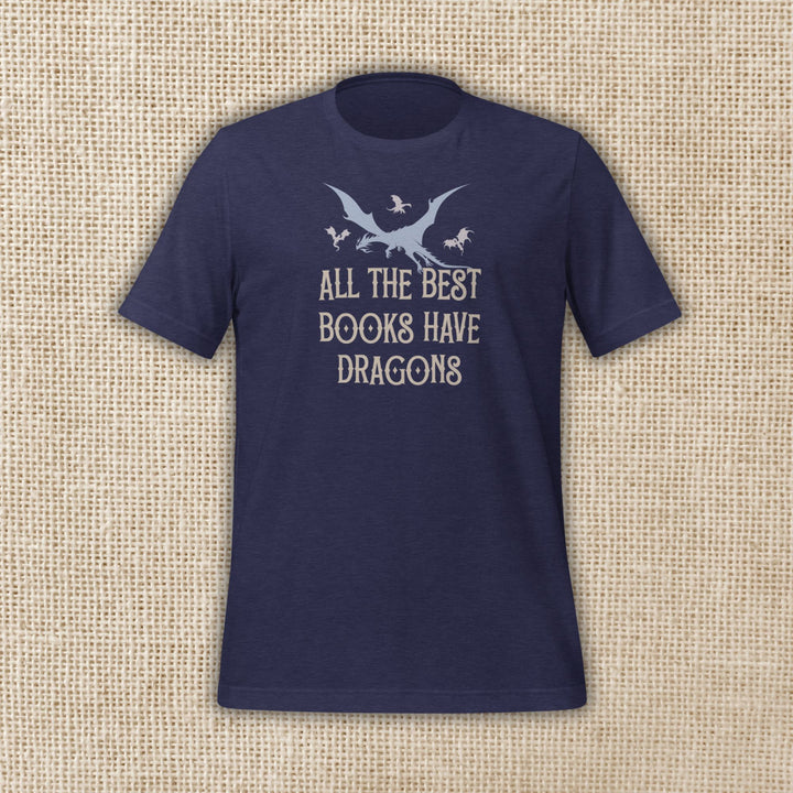 All The Best Books Have Dragons T-Shirt