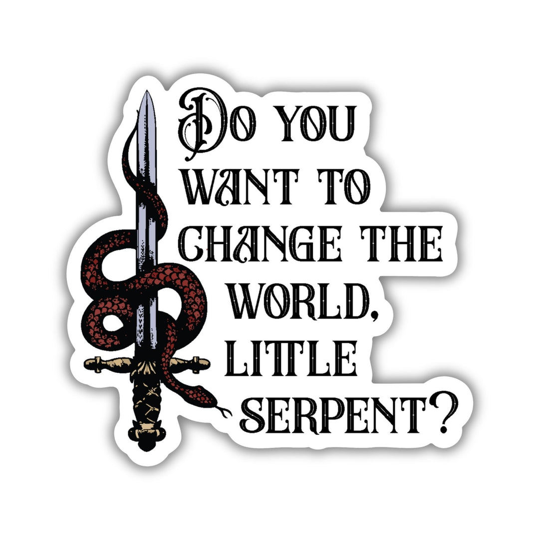 Want To Change The World Little Serpent Sticker | Crowns of Nyaxia