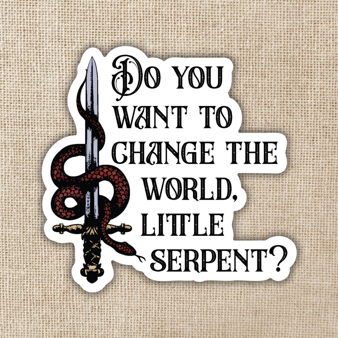 Want To Change The World Little Serpent Sticker | Crowns of Nyaxia