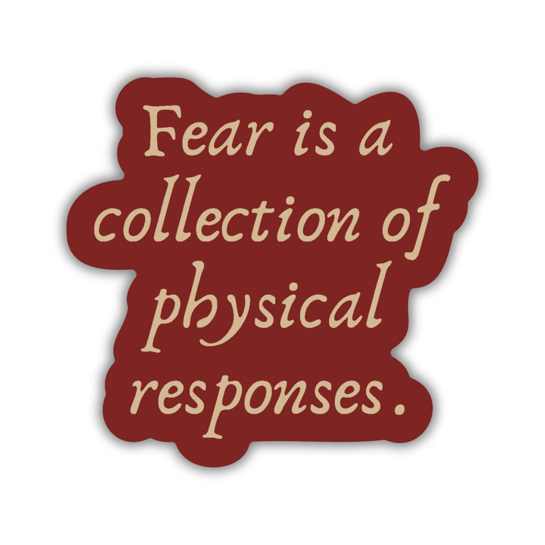 Fear Is A Collection Of Physical Responses Sticker | Crowns Of Nyaxia