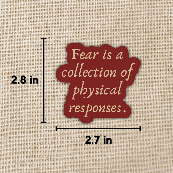 Fear Is A Collection Of Physical Responses Sticker | Crowns Of Nyaxia