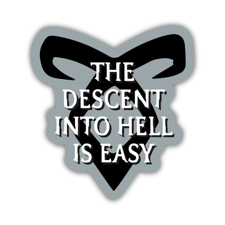 Sticker reads ‘The descent into hell is easy’ with enkeli rune from Shadowhunters.