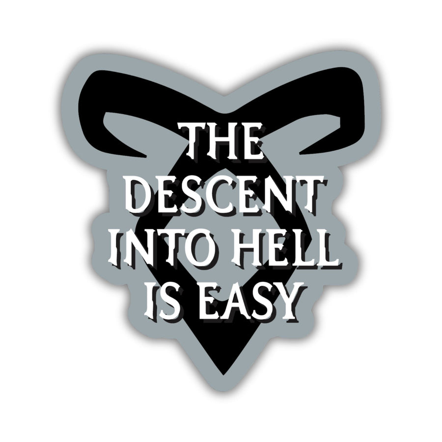 Sticker reads ‘The descent into hell is easy’ with enkeli rune from Shadowhunters.