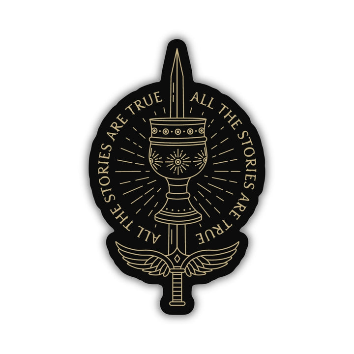 Sticker reads ‘All the stories are true,’ with the mortal sword and mortal cup from Shadowhunters by Cassandra Clare. 
