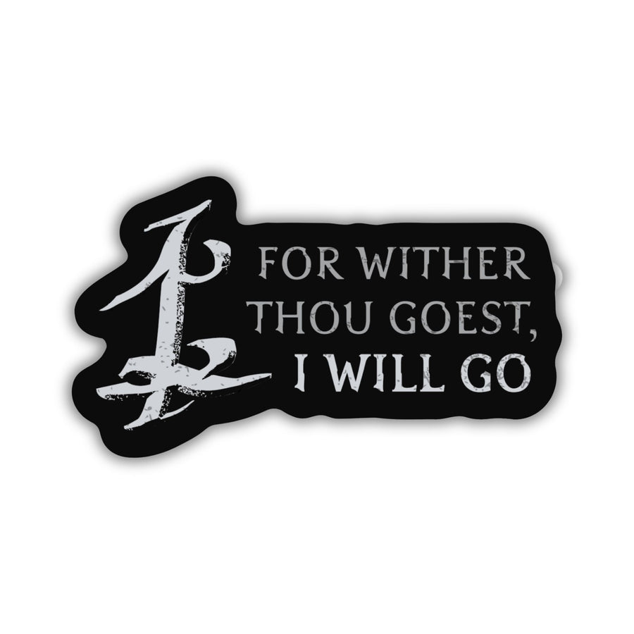 Shadowhunters quote sticker reads: ‘For wither thou goest, I will go’ with the parabatai rune. 
