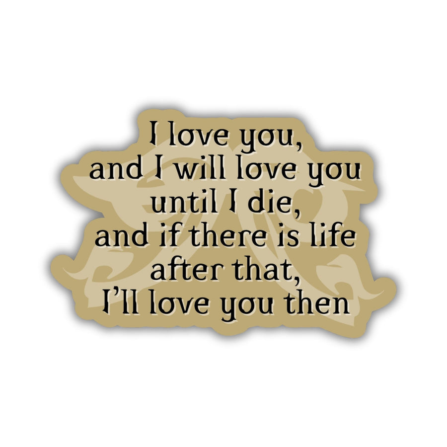 Shadowhunters quote sticker reads: ‘I love you, and I will love you until I die, and if there is life after that, I’ll love you then,’ over a heavenly fire rune. 