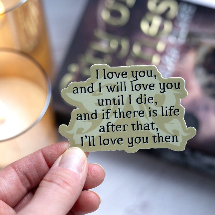  Shadowhunters quote sticker reads: ‘I love you, and I will love you until I die, and if there is life after that, I’ll love you then,’ held over City of Bones.