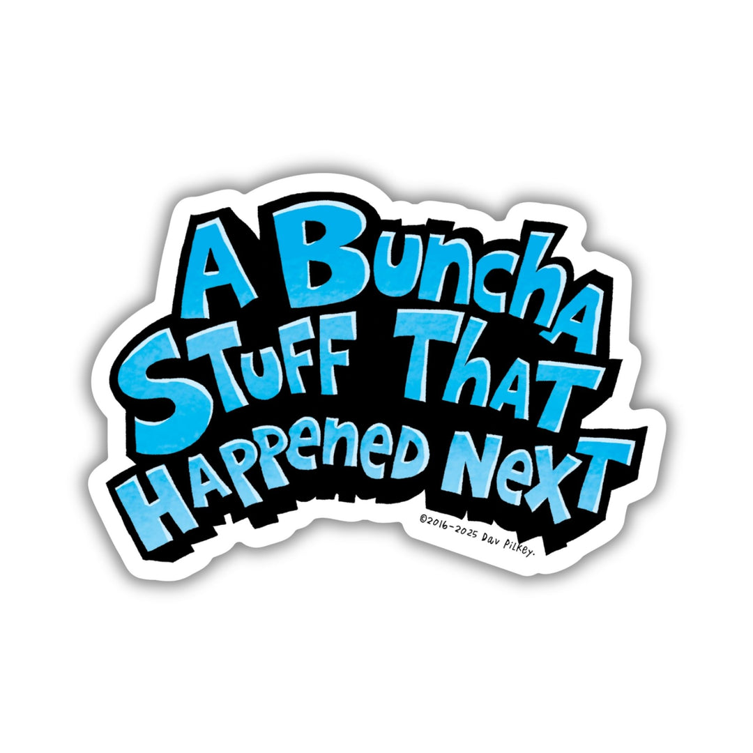 A Buncha Stuff That Happened Next Sticker | Dog Man