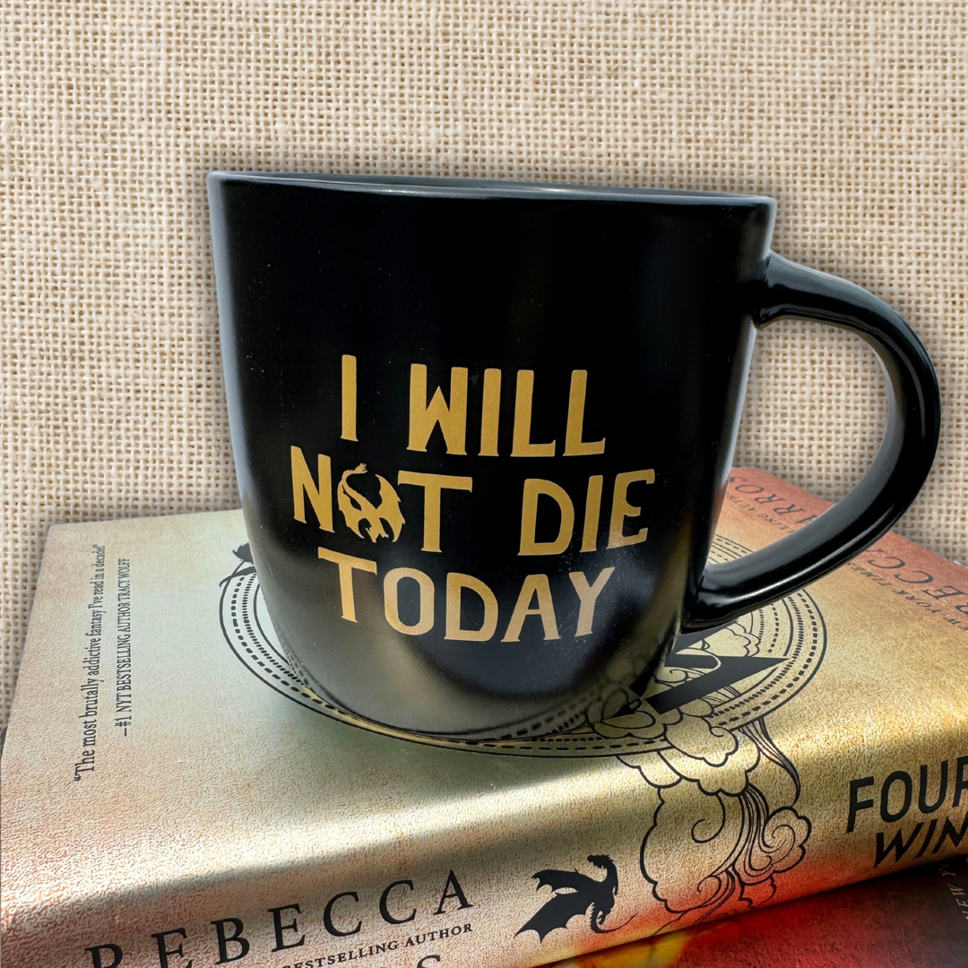 I Will Not Die Today Mug | Fourth Wing