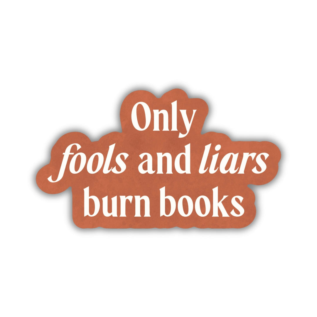 Fools and Liars Burn Books Sticker | Shield of Sparrows
