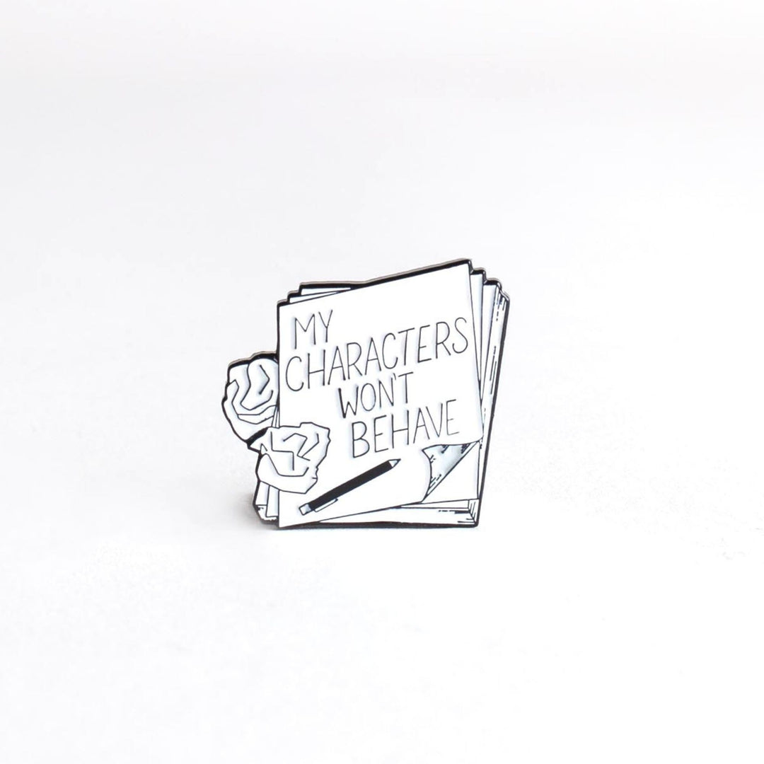 My Characters Won’t Behave Enamel Pin
