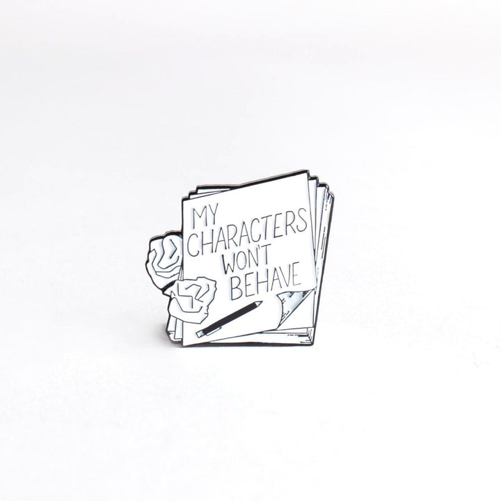 My Characters Won’t Behave Enamel Pin