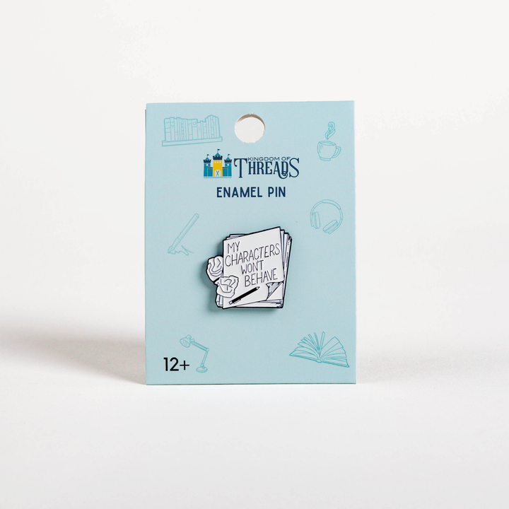 My Characters Won’t Behave Enamel Pin