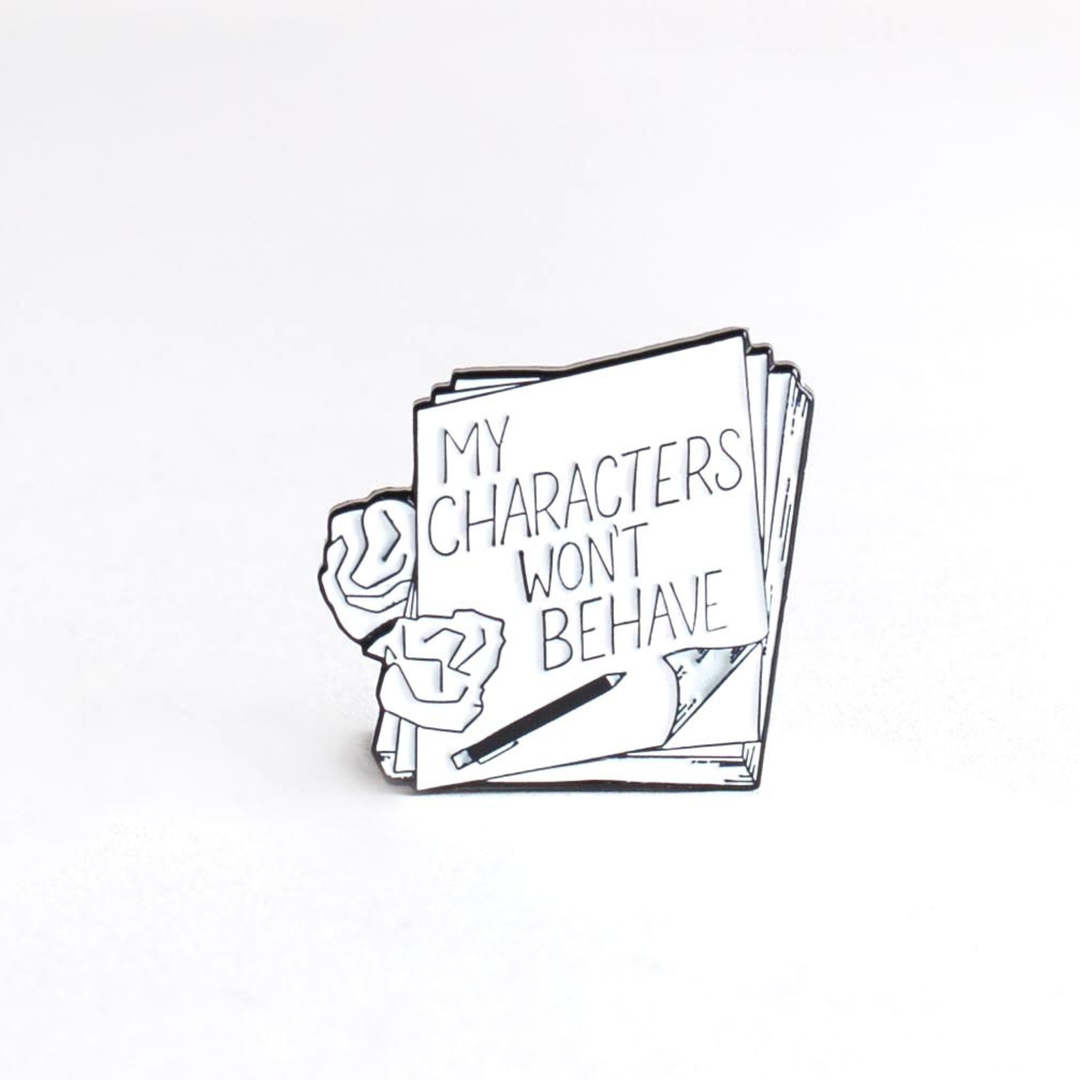 My Characters Won’t Behave Enamel Pin