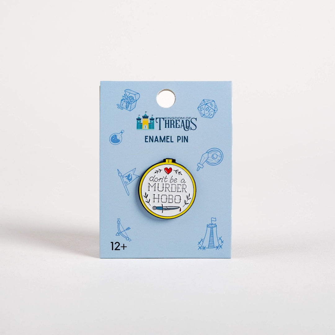 Don’t Be a Murder Hobo Enamel Pin