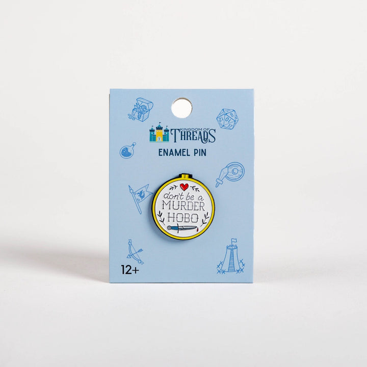 Don’t Be a Murder Hobo Enamel Pin
