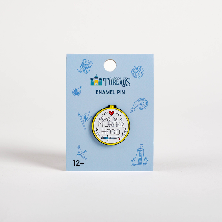 Don’t Be a Murder Hobo Enamel Pin