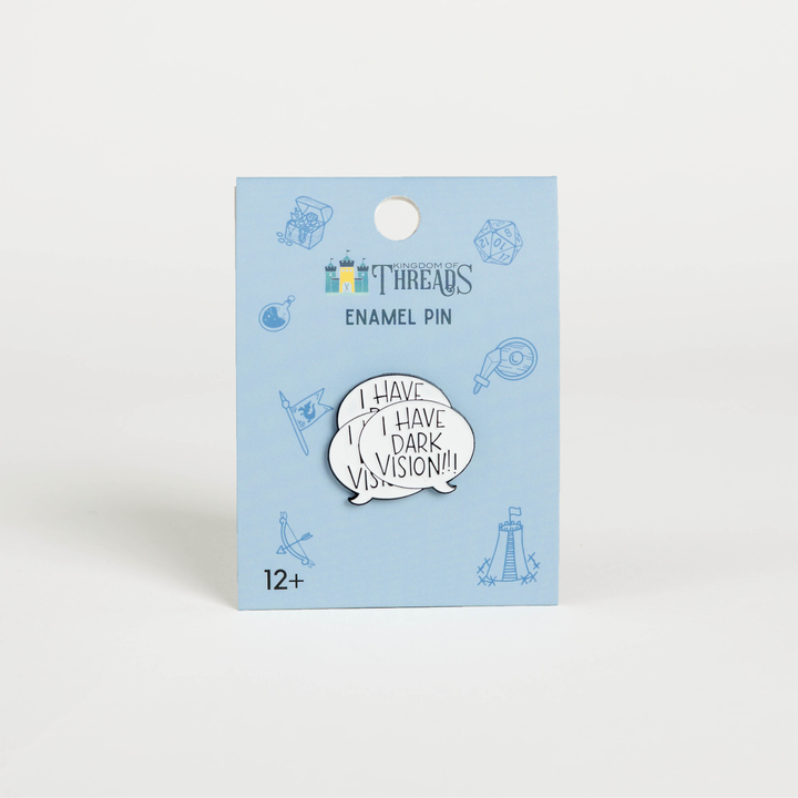 I Have Darkvision!!! Enamel Pin