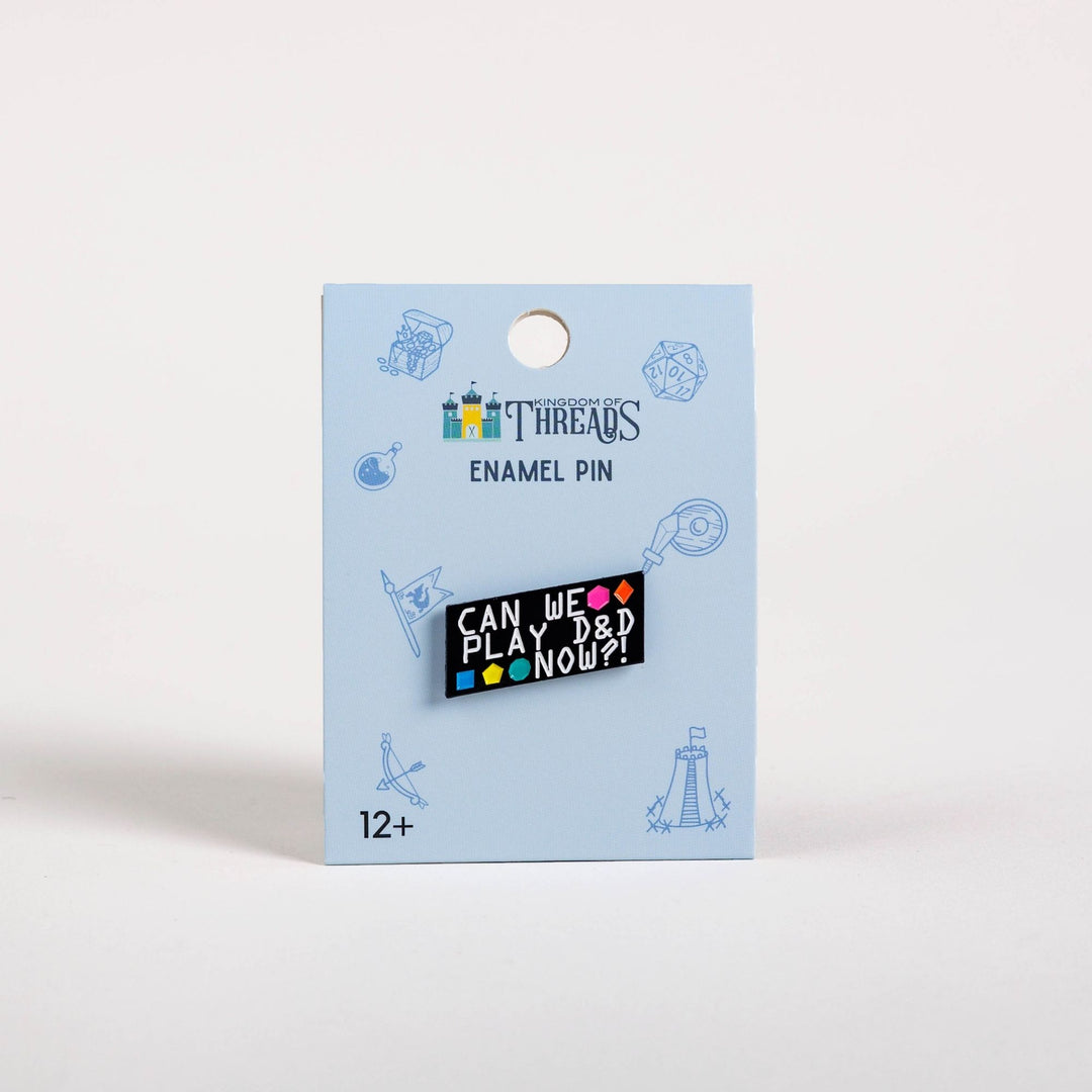 Can We Play D&D Now? Enamel Pin