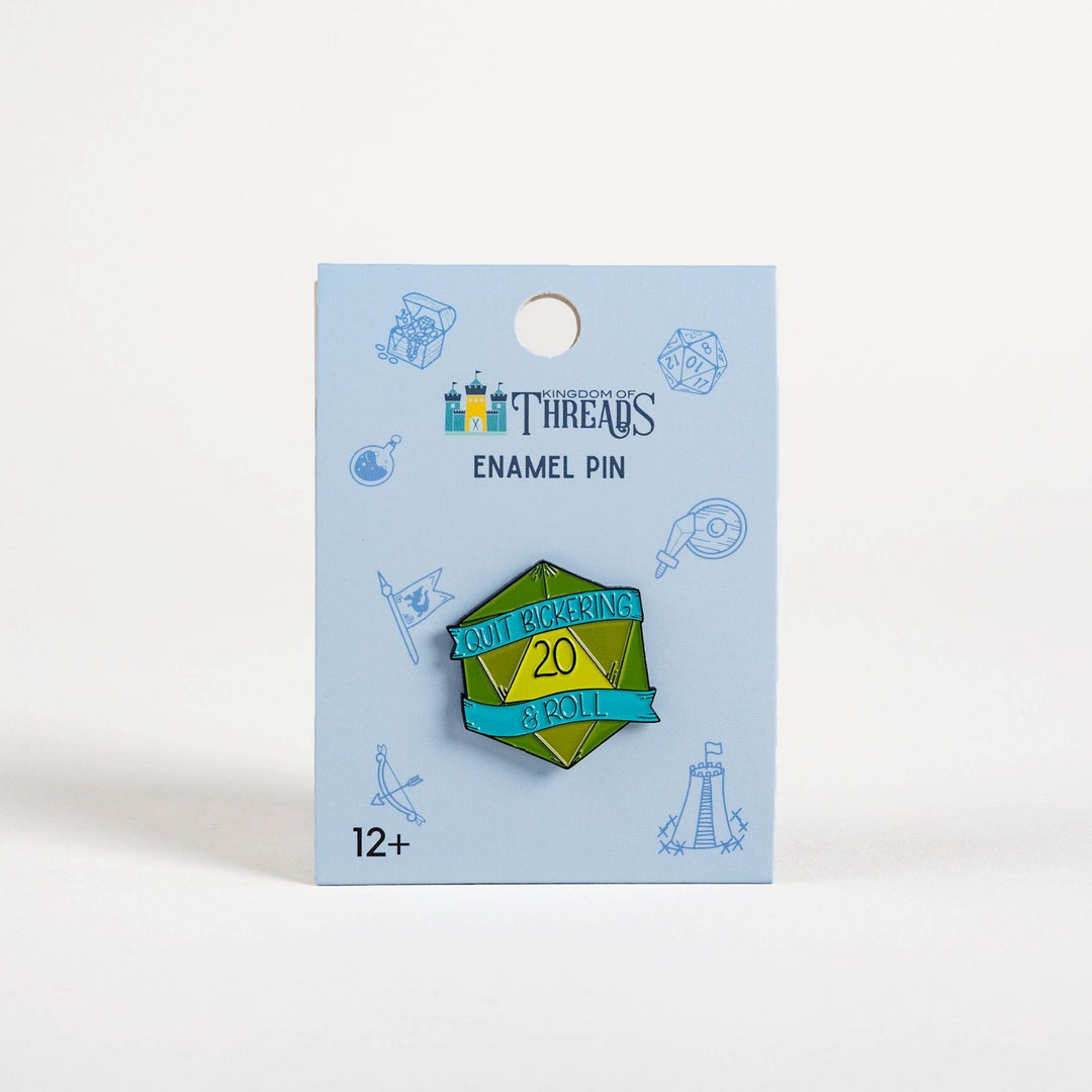 Quit Bickering & Roll Enamel Pin