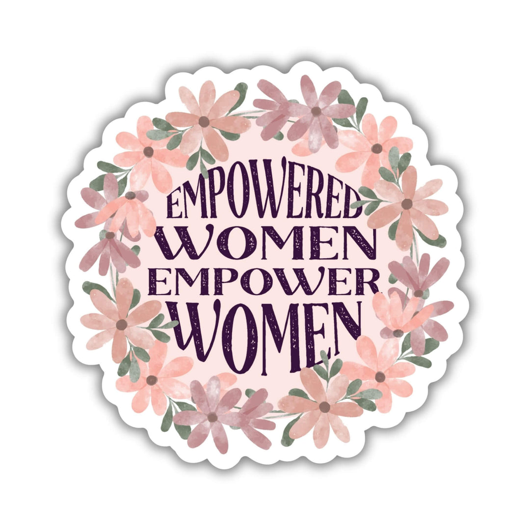 Empowered Women Empower Women Sticker