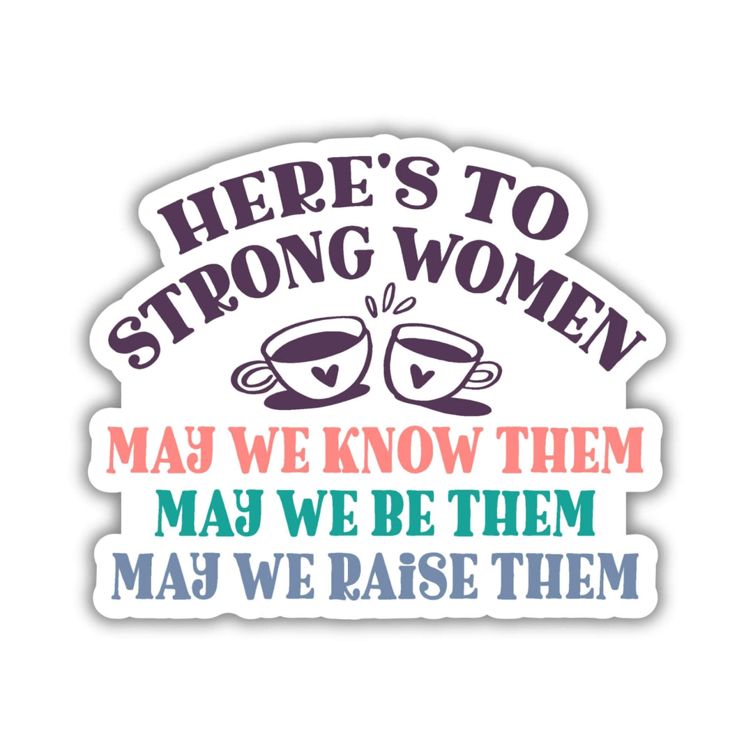 Here's to Strong Women Sticker