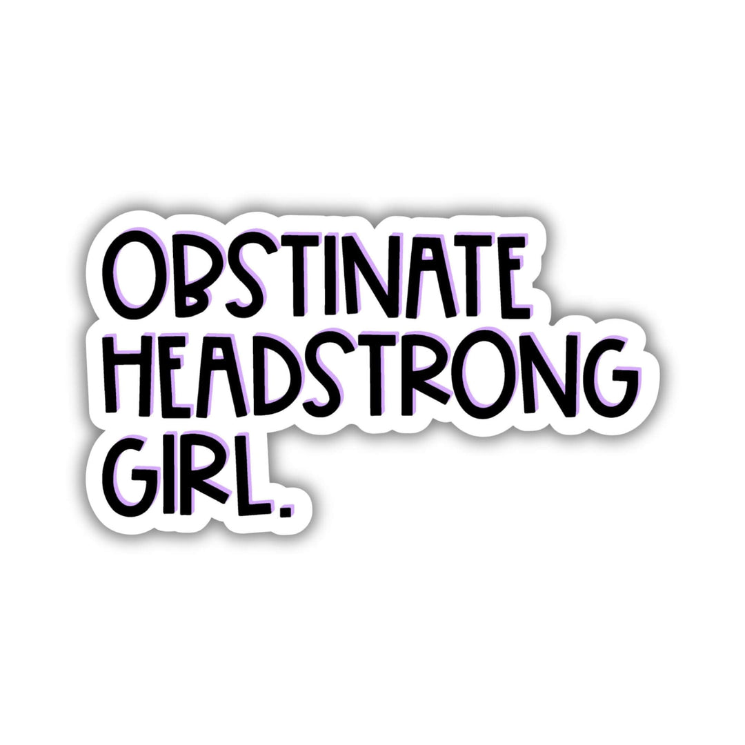 Obstinate Headstrong Girl Sticker
