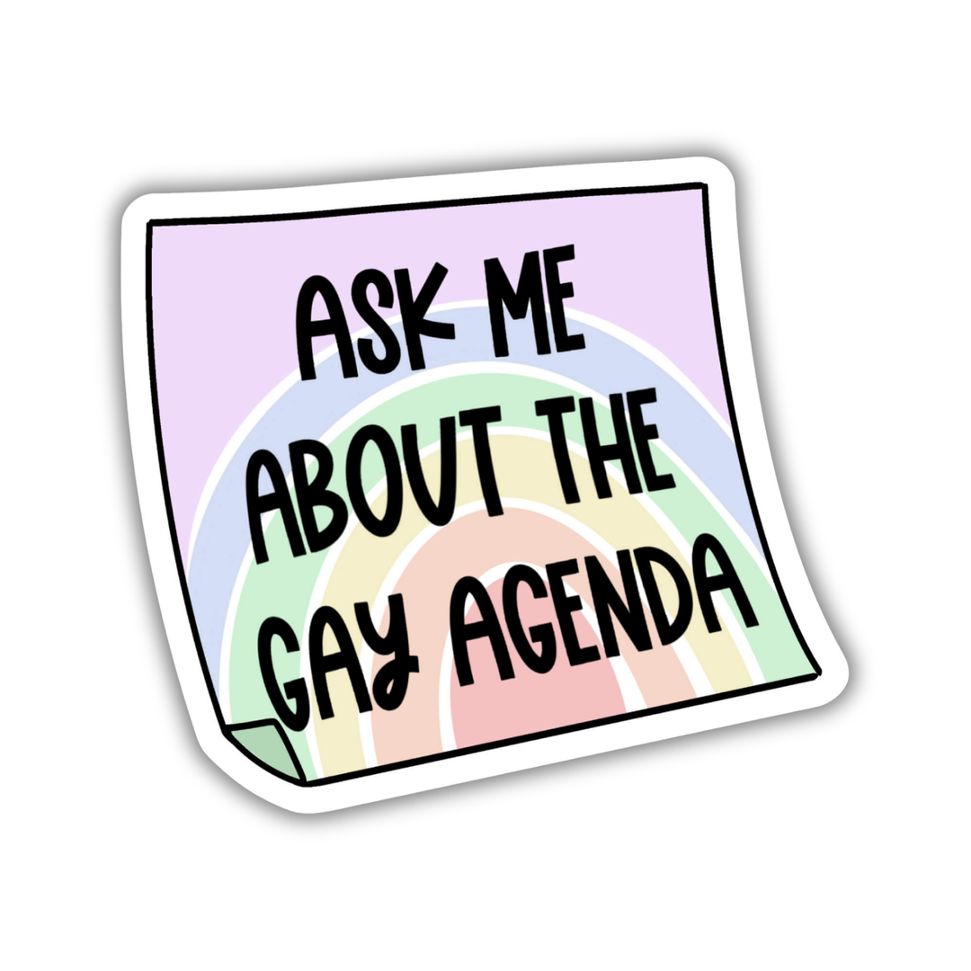 Ask Me About My Gay Agenda Sticker